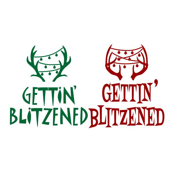 Gettin' Blitzened SVG Cuttable Design