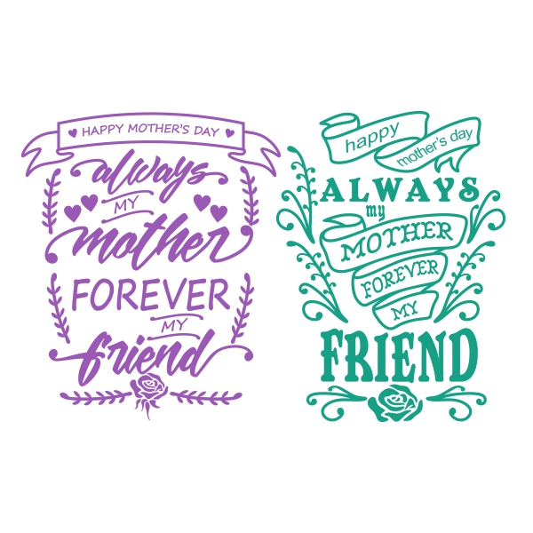 Always My Mother Forever My Friend SVG Cuttable Design