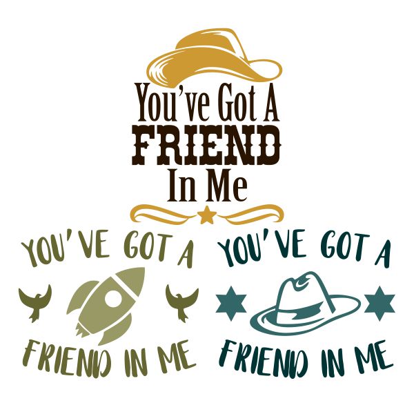You've Got A Friend in Me SVG Cuttable Design