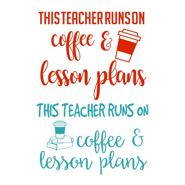 This Teacher Runs on Coffee and Lesson Plans SVG Cuttable Design