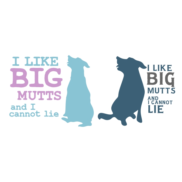 I Like Big Mutts Cuttable Design
