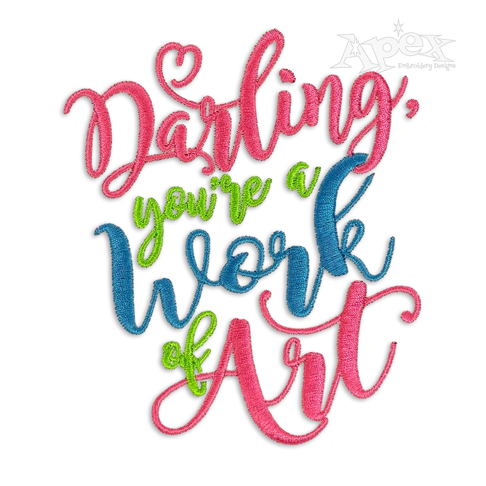 Darling You're a Work of Art Embroidery Design by Apex