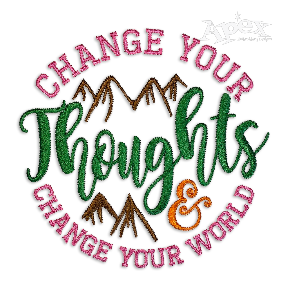 Change Your Thoughts and Change Your World Embroidery Design