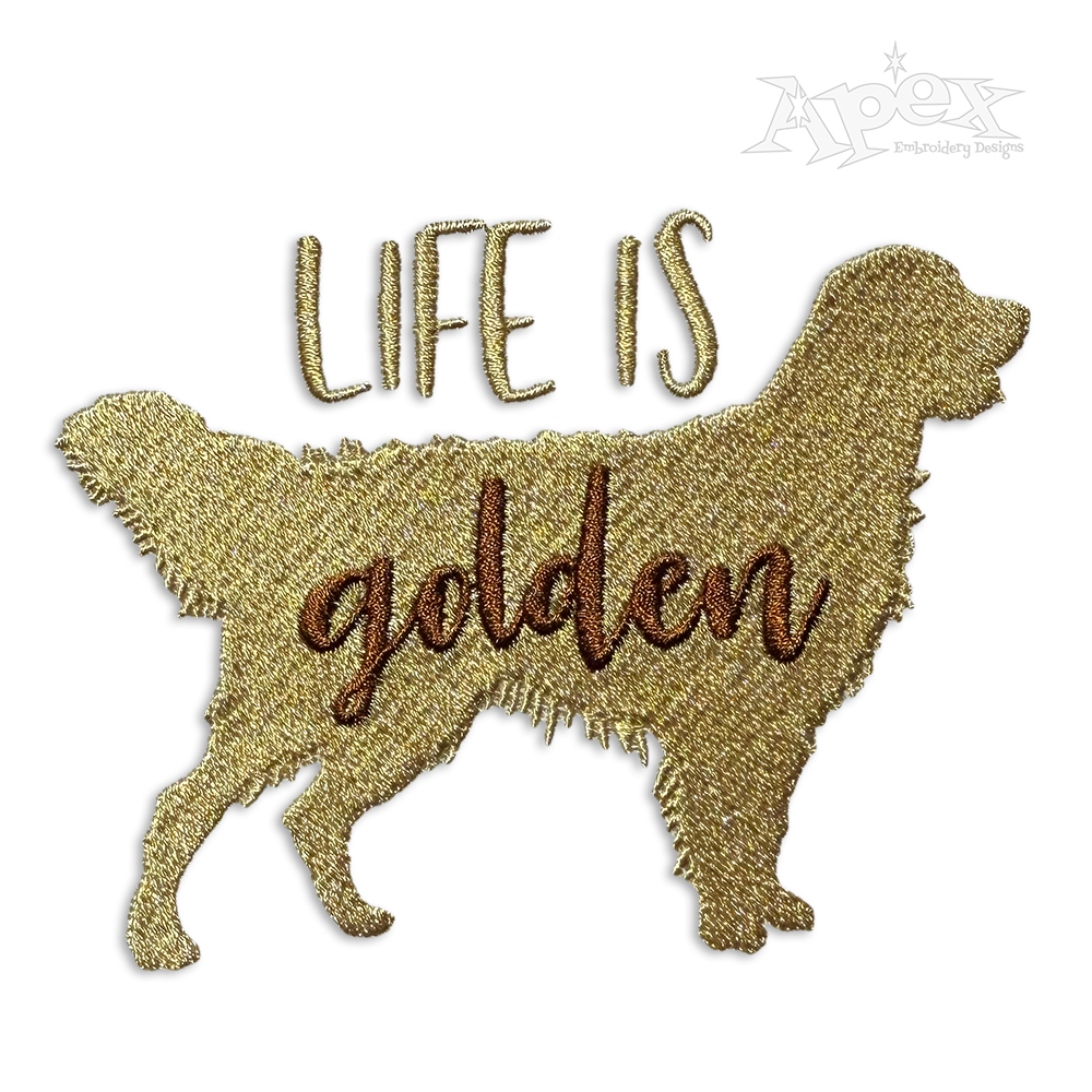 Life is Golden Dog Machine Embroidery Design by Apex