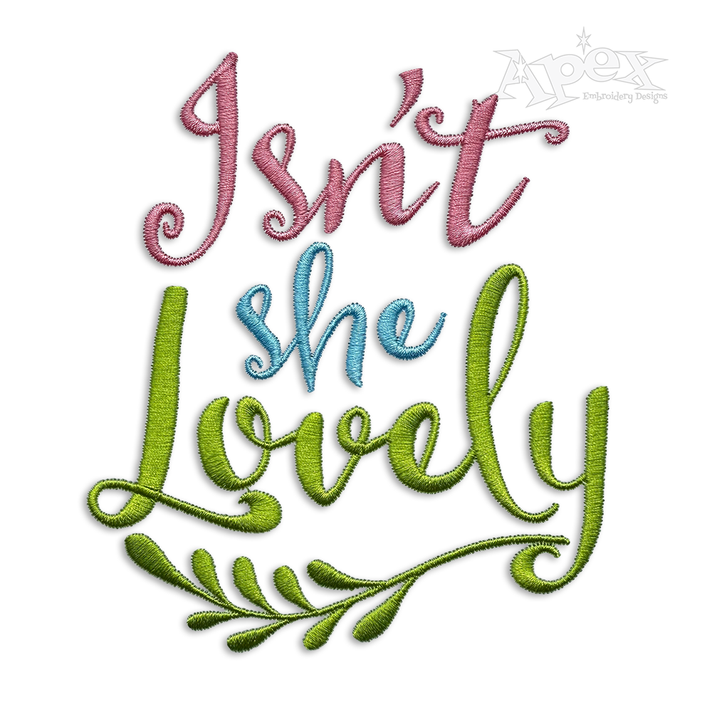 Isn't She Lovely Machine Embroidery Design | Apex