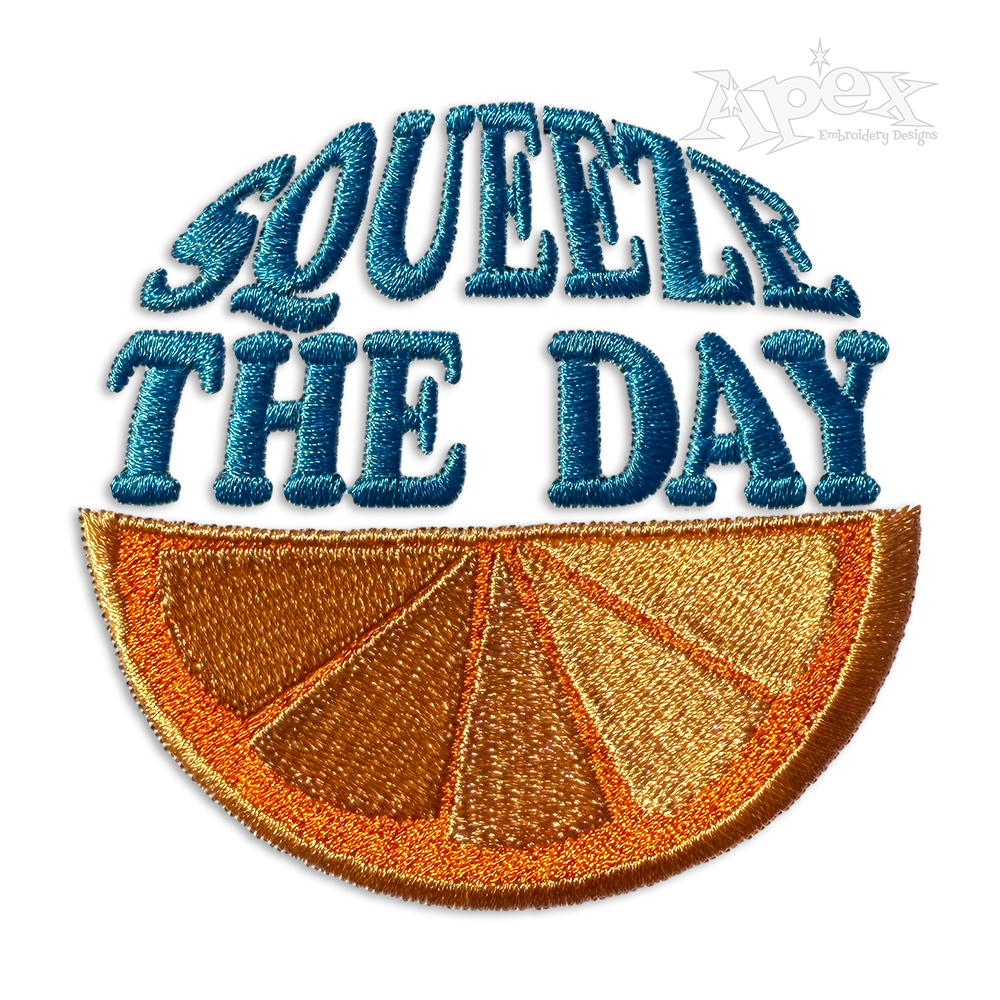 Positive Motivation Squeeze the day embroidery designs