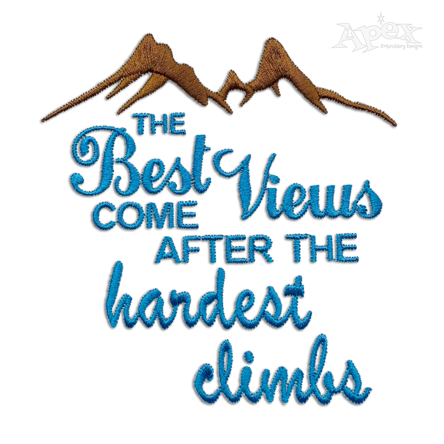 The Best Views Come After The Hardest Climb Embroidery Design