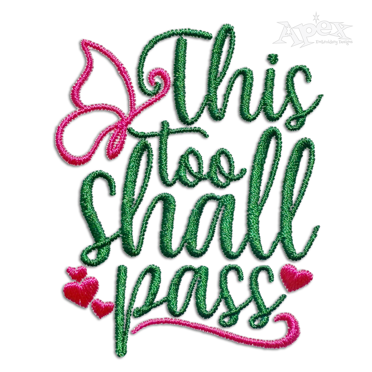 This Too Shall Pass Butterfly Machine Embroidery Design by Apex Digitized